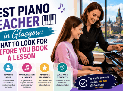 Best Piano Teacher in Glasgow What to Look For Before You Book a Lesson